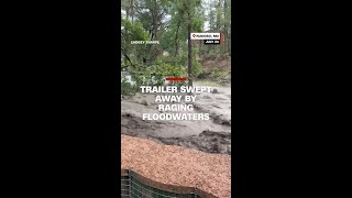 Trailer Swept Away By Raging Floodwaters