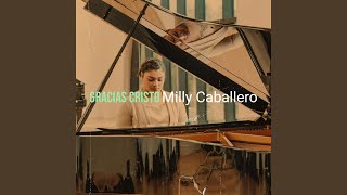 Video thumbnail of "Milly Caballero - Gracias Cristo"