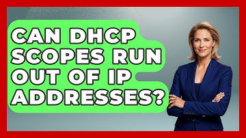 Can DHCP Scopes Run Out Of IP Addresses? - Internet Infrastructure Explained