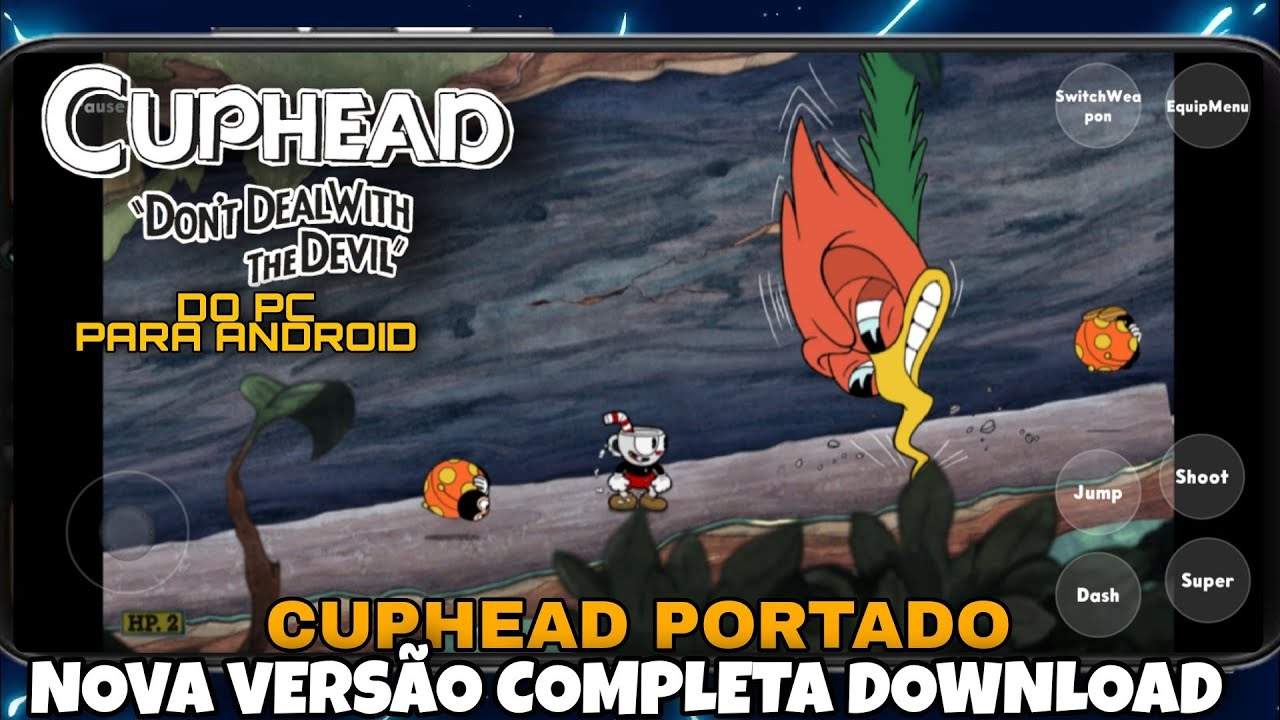 INCRÍVEL!!! CUPHEAD VERSÃO COMPLETA PORT PARA ANDROID NOVO UPDATE ...