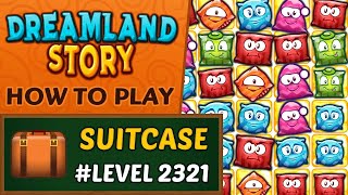 Dreamland Story - How to active Suitcase - Level 2321 screenshot 4
