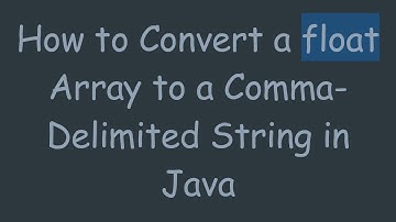 How to Convert a float Array to a Comma-Delimited String in Java