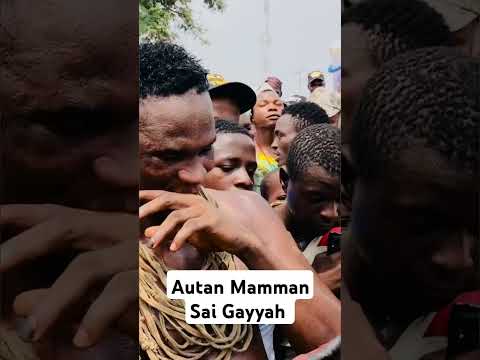 Autan Mamman Sai Gayyah 