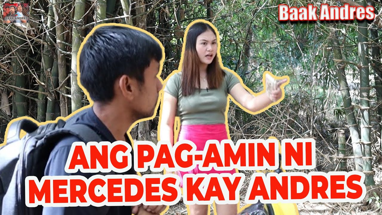 Ang Pag Amin Ni Mercedes Kay Andres - Baak Andres