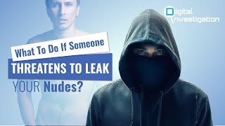 What To Do If Someone Threatens To Leak Your Nudes Profile