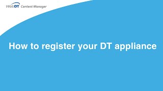 Full How to register your DT appliance Update