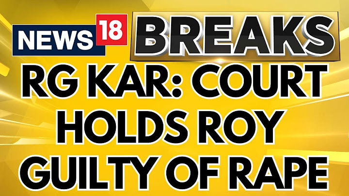 RG Kar Case | Court Finds Accused Sanjay Roy Guilty In Rape And Murder Of 31 Year Old Doctor