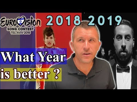 2018 vs 2019 - What Eurovision Year is better?