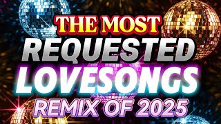 Download Lagu THE MOST REQUESTED LOVESONGS REMIX OF 2025 MP3