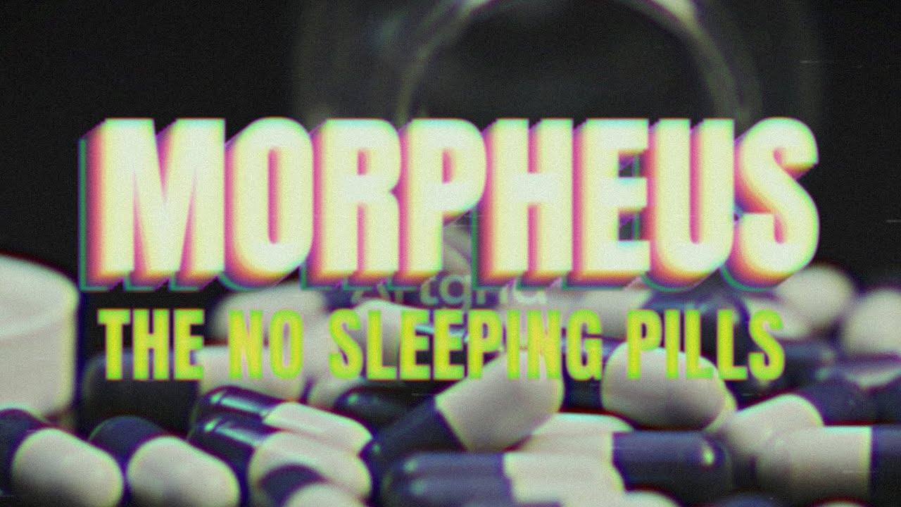 Morpheus: The No Sleeping Pills l 