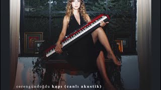 Ceren Gündoğdu/kapı (canlı akustik) Resimi