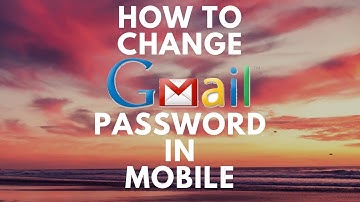 How To Change Gmail Password In Android Mobile