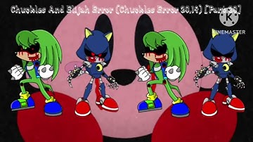 Chuckles and Elijah Error (Chuckles Error 20.14) [Part 20] {But With This Music}