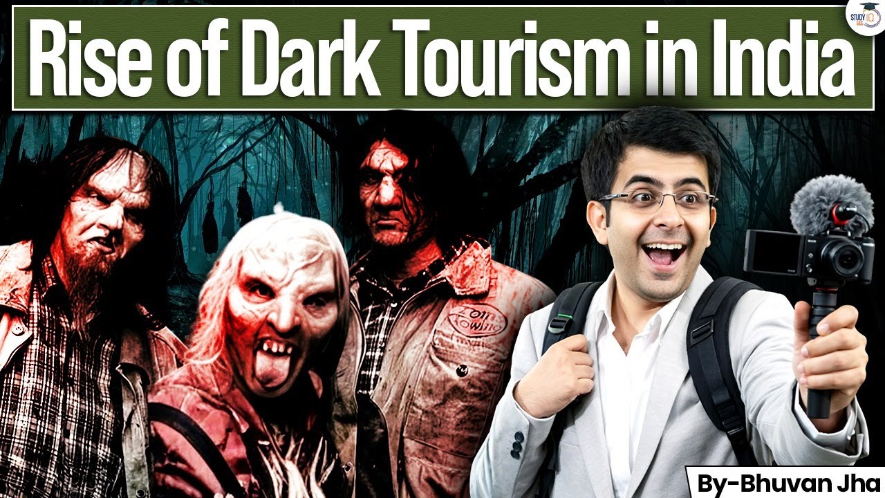 Indian Gen Z and Millennials Are in Danger | Dark Tourism in India Explained | StudyIQ IAS