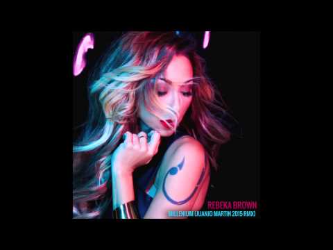 Rebeka Brown - Millenium (Juanjo Martin 2015 Rmx)