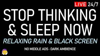 🔴 STOP THINKING & SLEEP NOW | Relaxing Rain Sounds   Black Screen | Tension Relief & Deep Ease