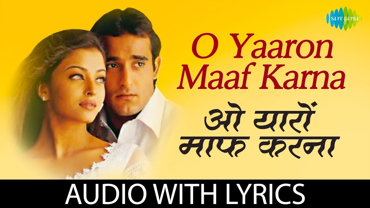 O Yaaron Maaf Karna  Aa Ab Laut Chalen  Kumar Sanu Sonu Nigam Abhijit  Aishwarya Rai Akshaye K