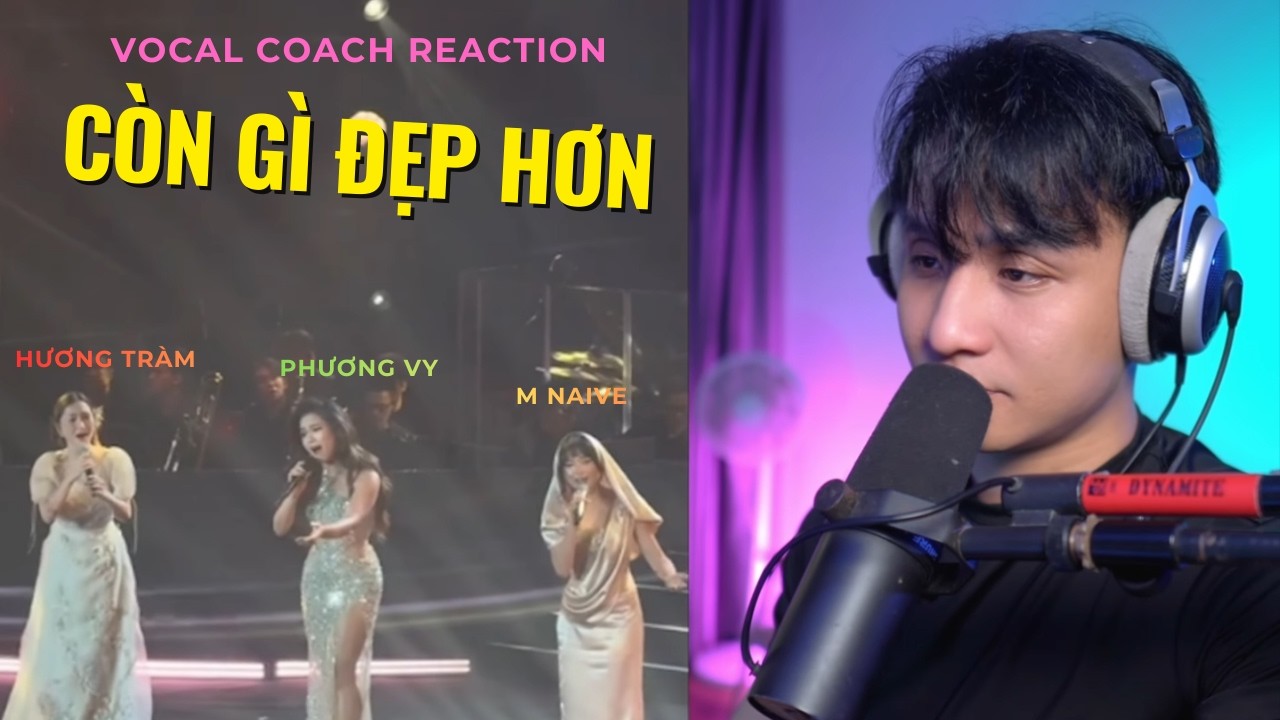 Vocal Coach Reaction  | Còn Gì Đẹp Hơn - Hương Tràm, Phương Vy, M Naive tại Tinh Hoa Việt Award 2025