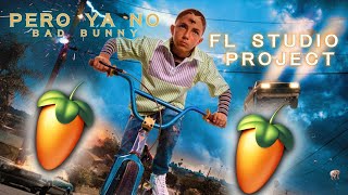 Pero Ya No - Bad Bunny| Remake Instrumental (Fl Studio)