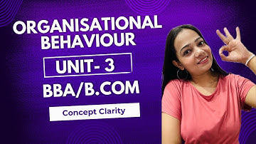 Organisational Behaviour | NEP | Unit - 3 | Simple and Clear | BBA/B.Com /MBA / M.Com | #OB #bbabcom