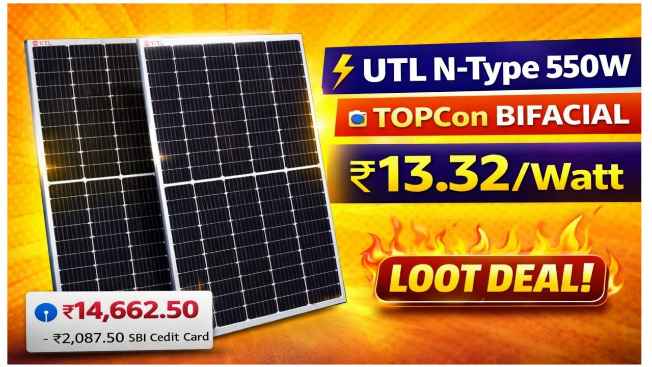 UTL N-Type 550W TOPCon Bifacial Solar Panel  सिर्फ ₹13.32/Watt 😱