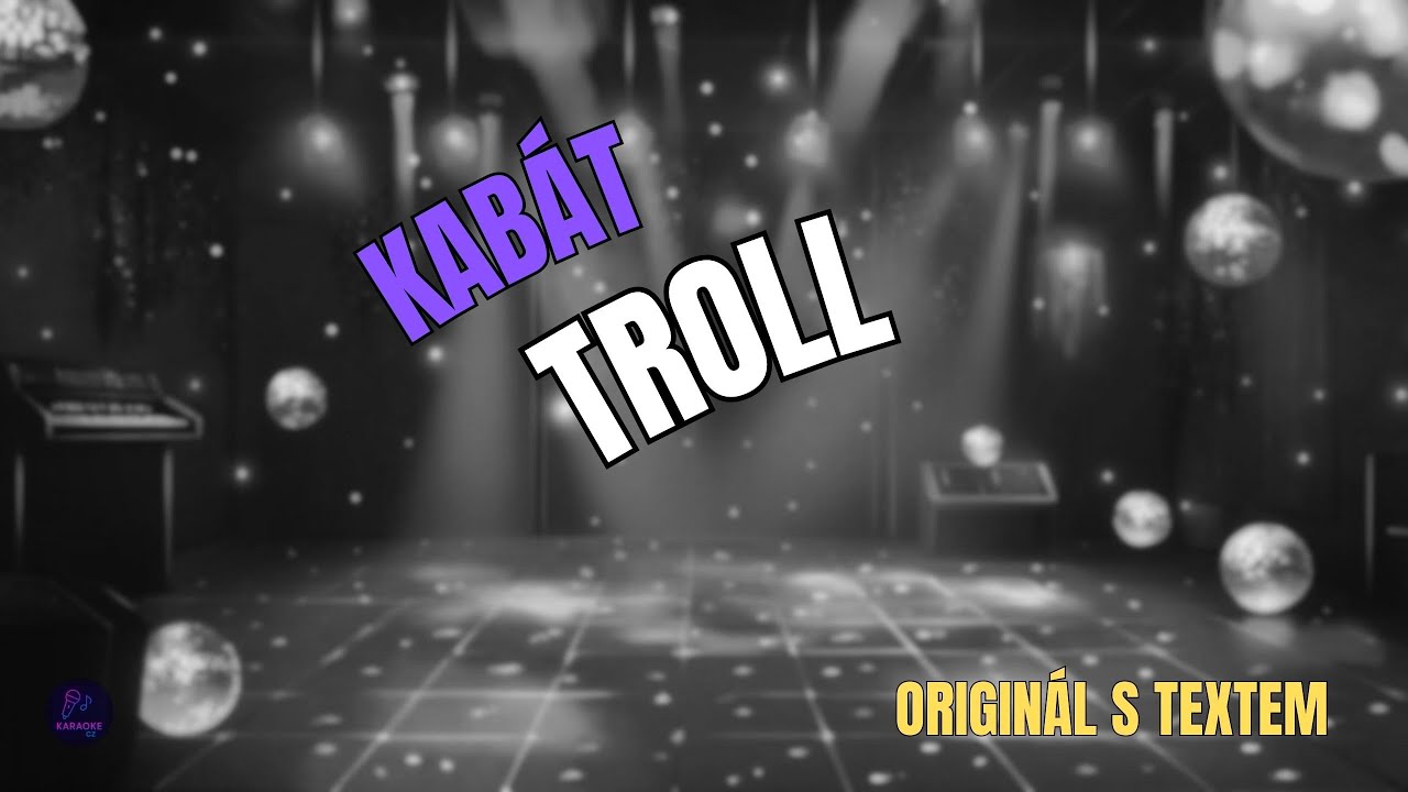 🎤 Kabát – Troll | Originál s textem 🎶