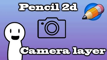 camera layer tutorial for pencil 2d