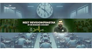 NEET Revision@Dastak -By Dr Rishabh Choubey Live Stream