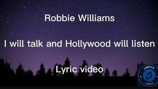 Robbie Williams - I will talk and Hollywood will listen lyric video