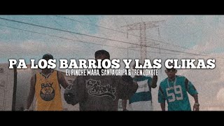 EL PINCHE MARA FT. LA SANTA GRIFA, TREN LOKOTE // PA LOS BARRIOS Y LAS CLIKAS // LETRA