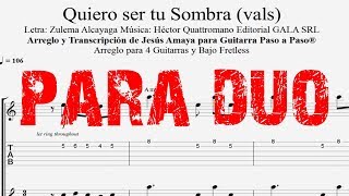 Video thumbnail of "Quiero ser tu Sombra - para Dúo - Tablatura por Jesús Amaya..."