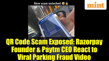 QR Code Scam Exposed: Razorpay Founder & Paytm CEO React to Viral Parking Fraud Video