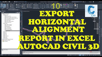 Civil 3D Tutorial - 11 Export Horizontal Alignment report in Excel