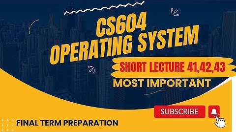 CS604 lecture 41-43 | CS604 short Lectures | CS604 Final Term Preparation | Most Important lectures