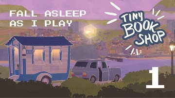 FALL ASLEEP AS I PLAY TINY BOOKSHOP | Part 1