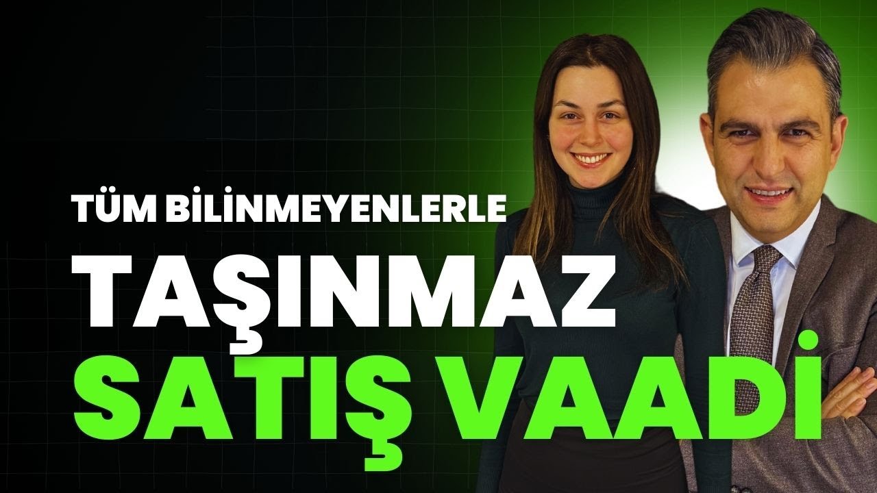 Taşınmaz Satış Vaadi Sözleşmeleri Hakkında Merak Edilenler |Av. Esra Eylül Sulukan ile Değerlendirme