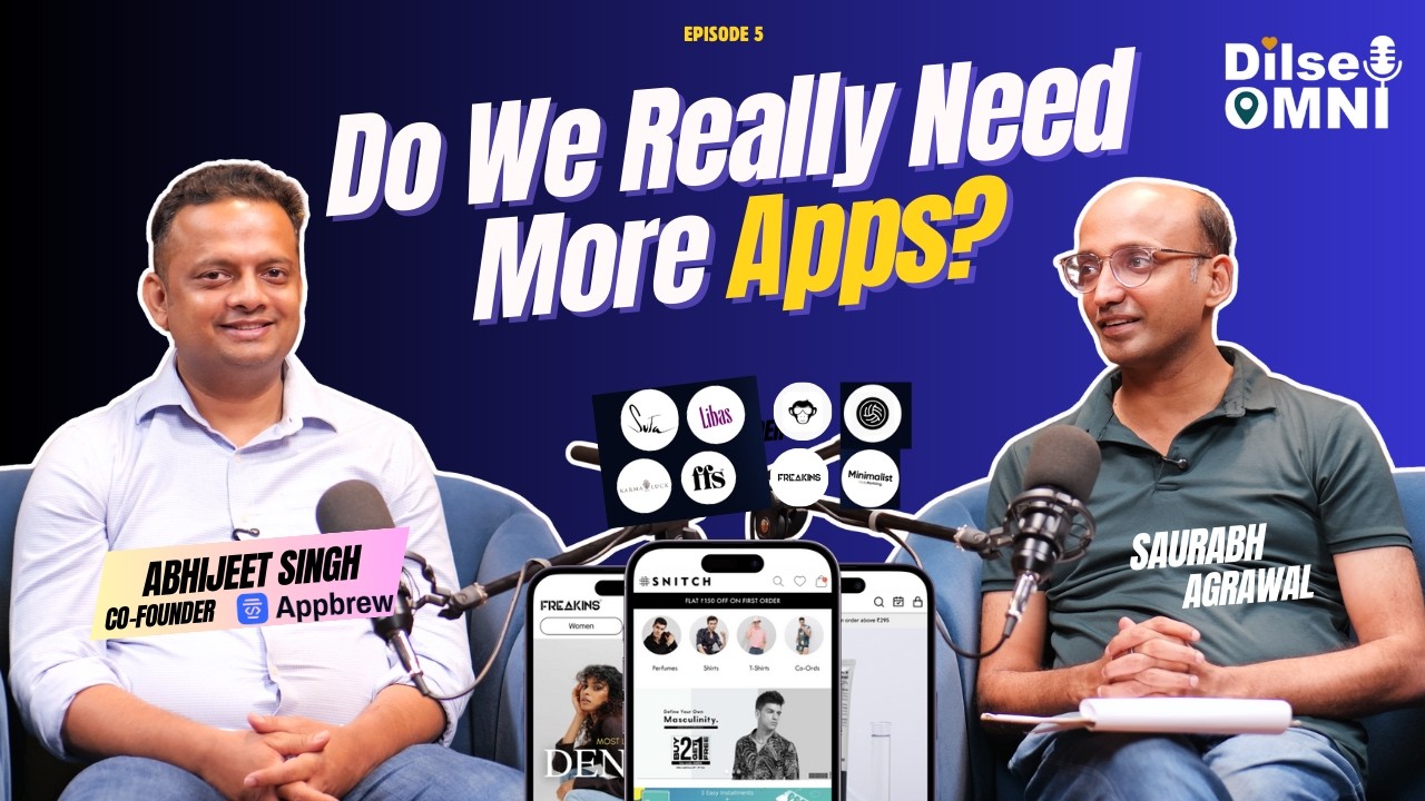 App Strategy for Omni Channel Growth with Abhijeet Singh on Dilse Omni talks with Saurabh: Episode 5