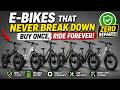 17 E-Bikes That NEVER Break Down — Buy Once, Ride FOREVER!