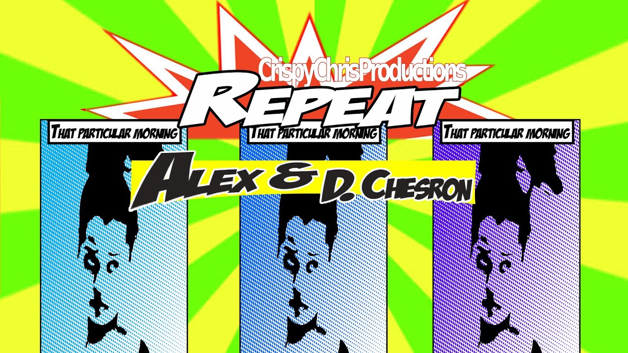 CrispyChris ft  Alex & D.Chesron -  Repeat