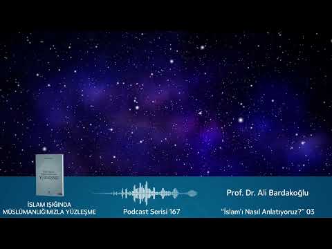 İslam’ı Nasıl Anlatıyoruz? 03
