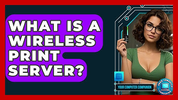 What Is A Wireless Print Server? - Your Computer Companion