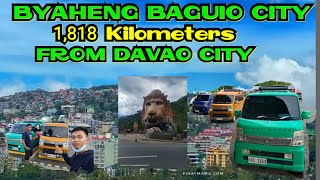 BYAHENG BAGUIO CITY 1,818 Kilometers FROM DAVAO With Our New Assemble DA64W and DA17V