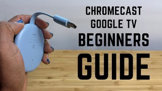Chromecast with Google TV  Complete Beginners Guide