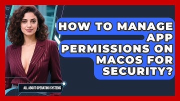 How To Manage App Permissions On macOS For Security? - All About Operating Systems