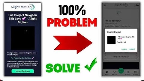 Alight Motion Project Import 🥹 Problem Solve 2025 ✅ Import Package Problem Fix | Navghan Edit.
