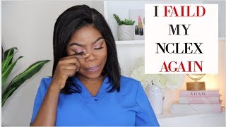 I FAILED MY NCLEX EXAM AGAIN | WHAT AM I DOING WRONG ? | LET'S TALK