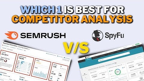 SEMrush vs SpyFu Comparison | Which 1 Better Competitor Analysis Tool?