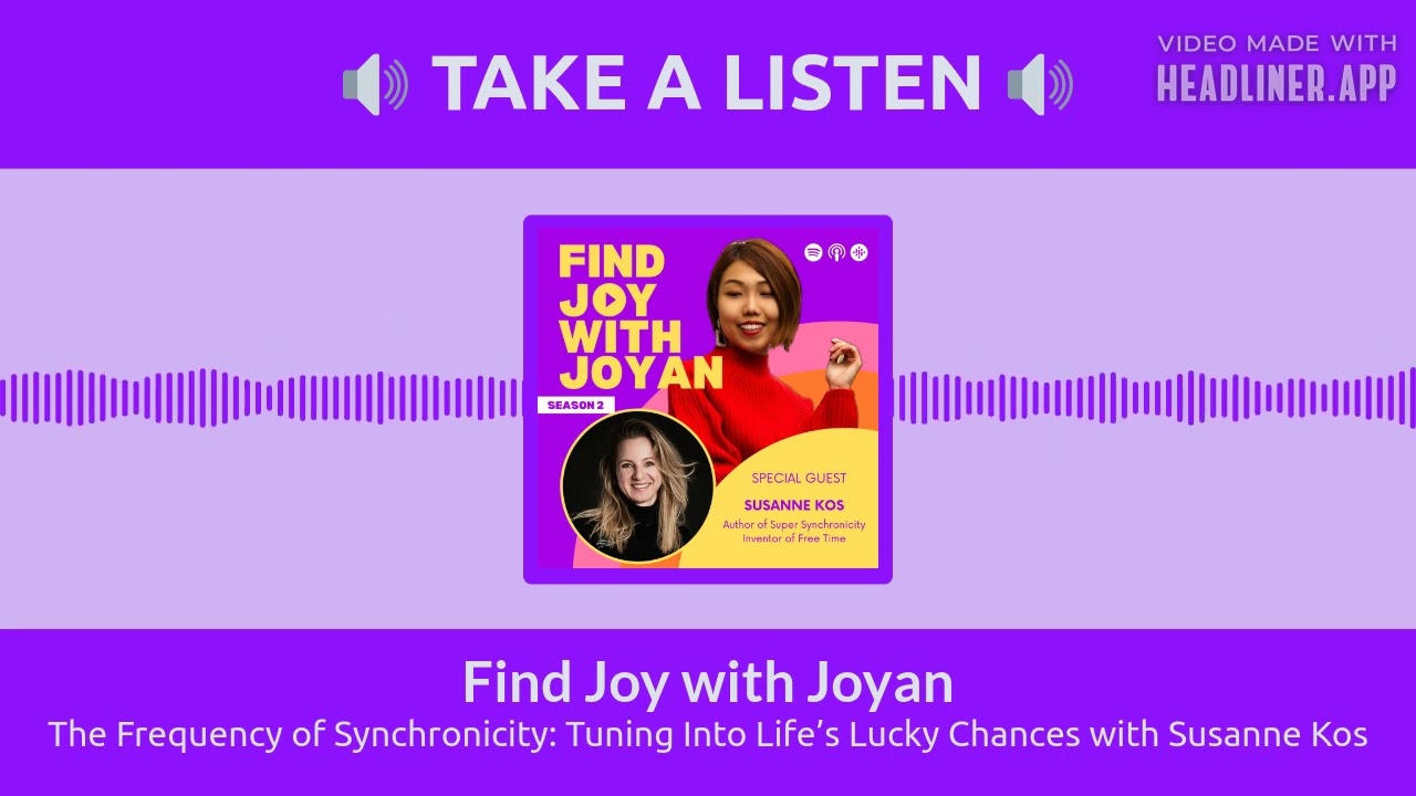 The Frequency of Synchronicity: Tuning Into Life’s Lucky Chances with Susanne Kos | Find Joy...