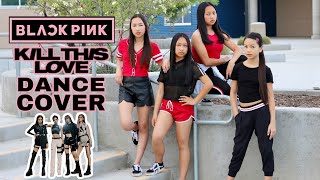 BLACKPINK “KILL THIS LOVE” DANCE COVER CONTEST