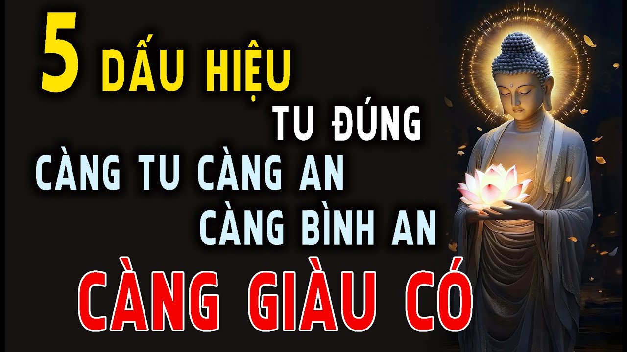 Có 1 Trong 5 Dấu Hiệu Này Của Người Tu Đúng, Phước Lành Sẽ Đến, Giàu Có Tự Nhiên